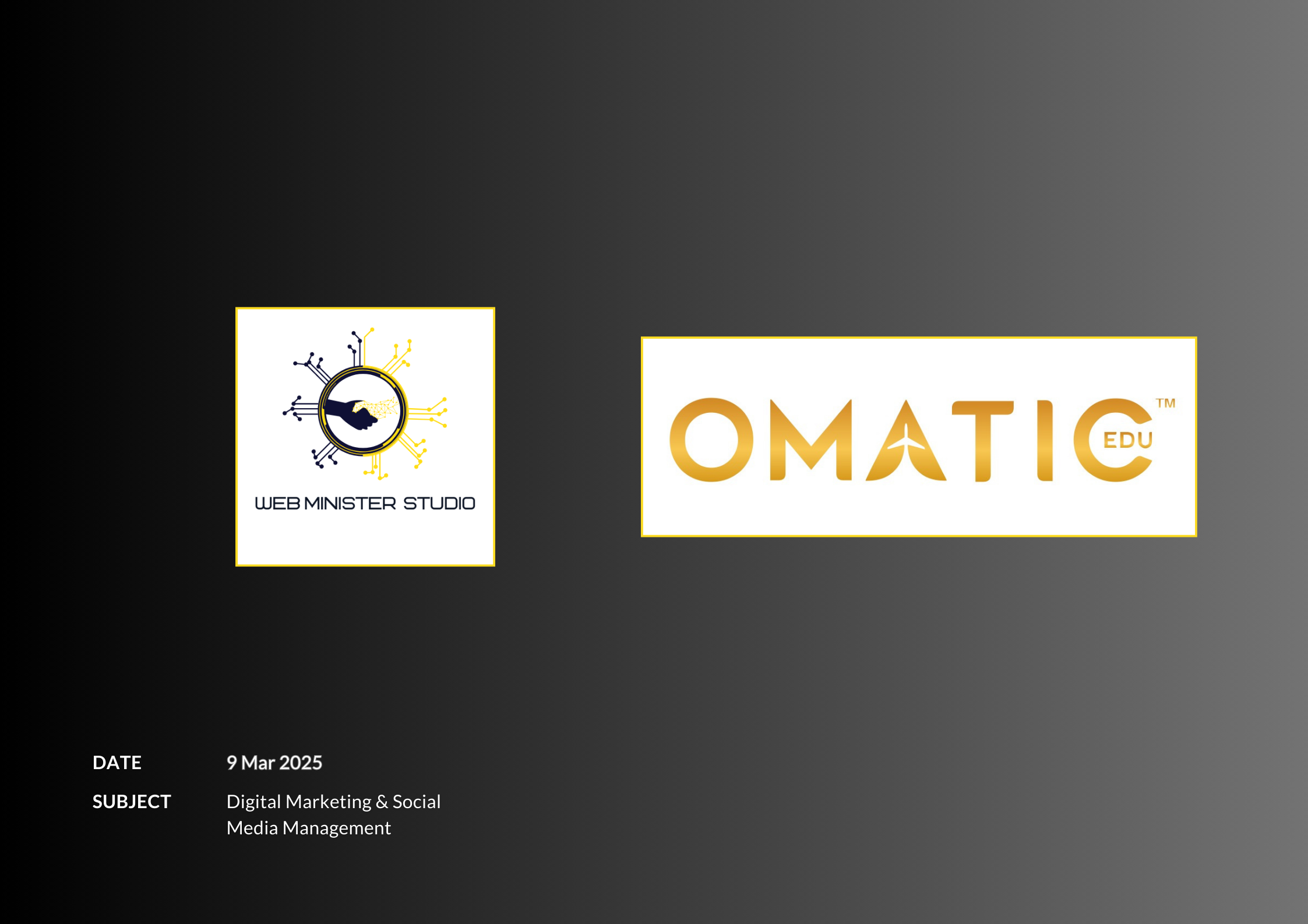 "Web Minister Studio and Omatic Edu partnership presentation. The image displays the logos of Web Minister Studio and Omatic Edu side by side on a dark gradient background. The date '9 Mar 2025' and the subject 'Digital Marketing & Social Media Management' are mentioned at the bottom left corner."
